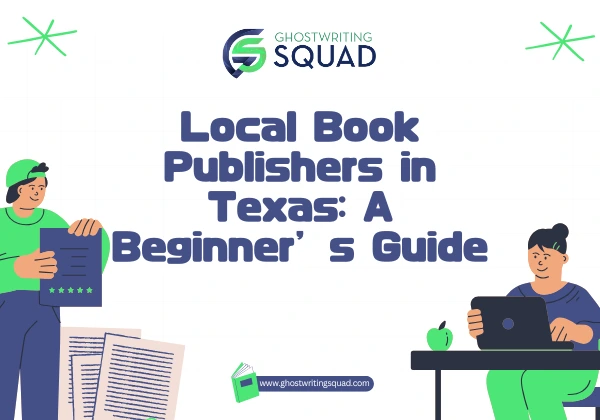 Local Book Publishers in Texas: A Beginner’s Guide