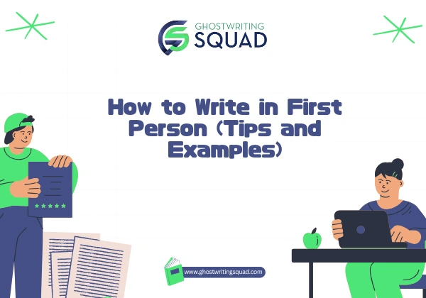 How to Write in First Person (Tips and Examples)