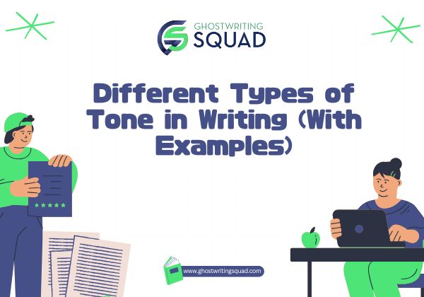 Different Types of Tone in Writing (With Examples)