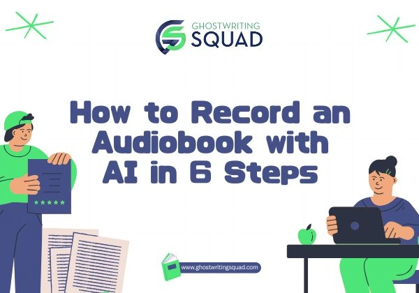 How to Record an Audiobook with AI in 6 Steps