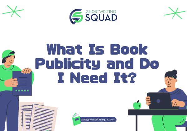 What Is Book Publicity and Do I Need It