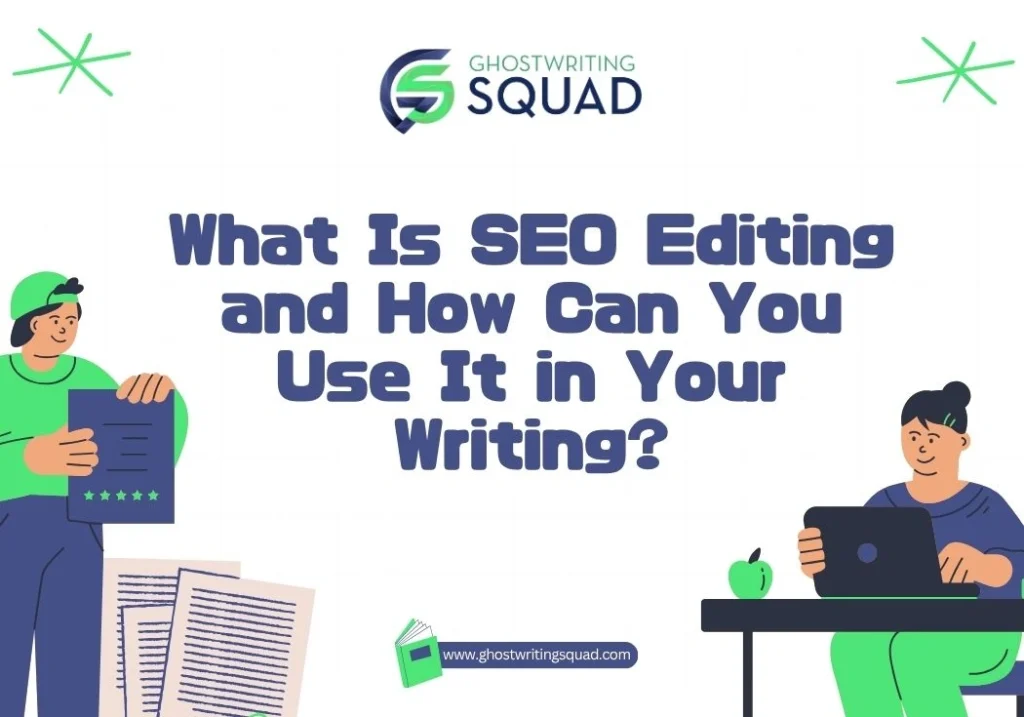 What Is SEO Editing and How Can You Use It in Your Writing