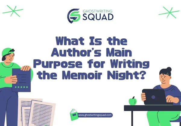 What Is the Author's Main Purpose for Writing the Memoir Night